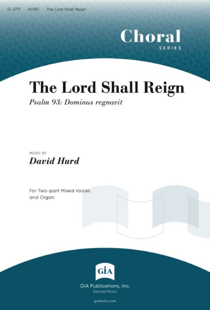 Lord Shall Reign, The : Dominus regnant regnavit