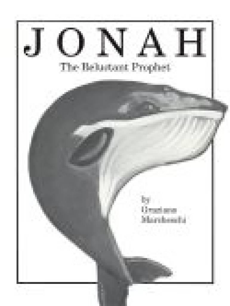 Jonah: The Reluctant Prophet