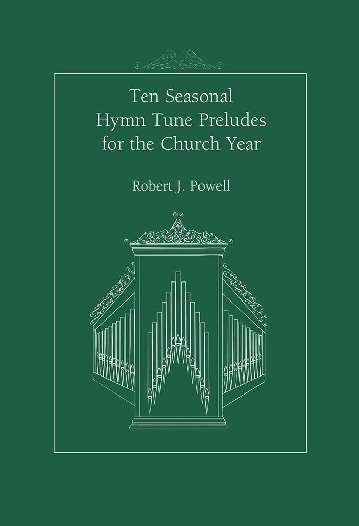 10 Seasonal Hymn Tune Preludes for the Church Year