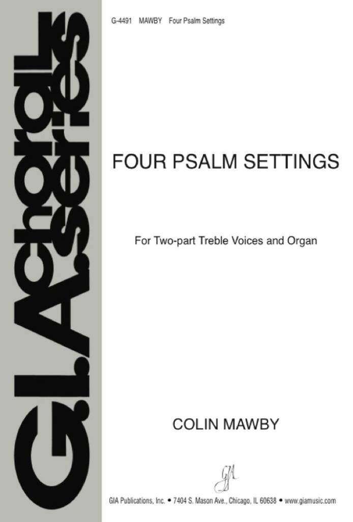 Four Psalm Settings : O Come, Let Us Sing- By the Waters of Babylon- O Praise the Lord- My Song Shall Be...