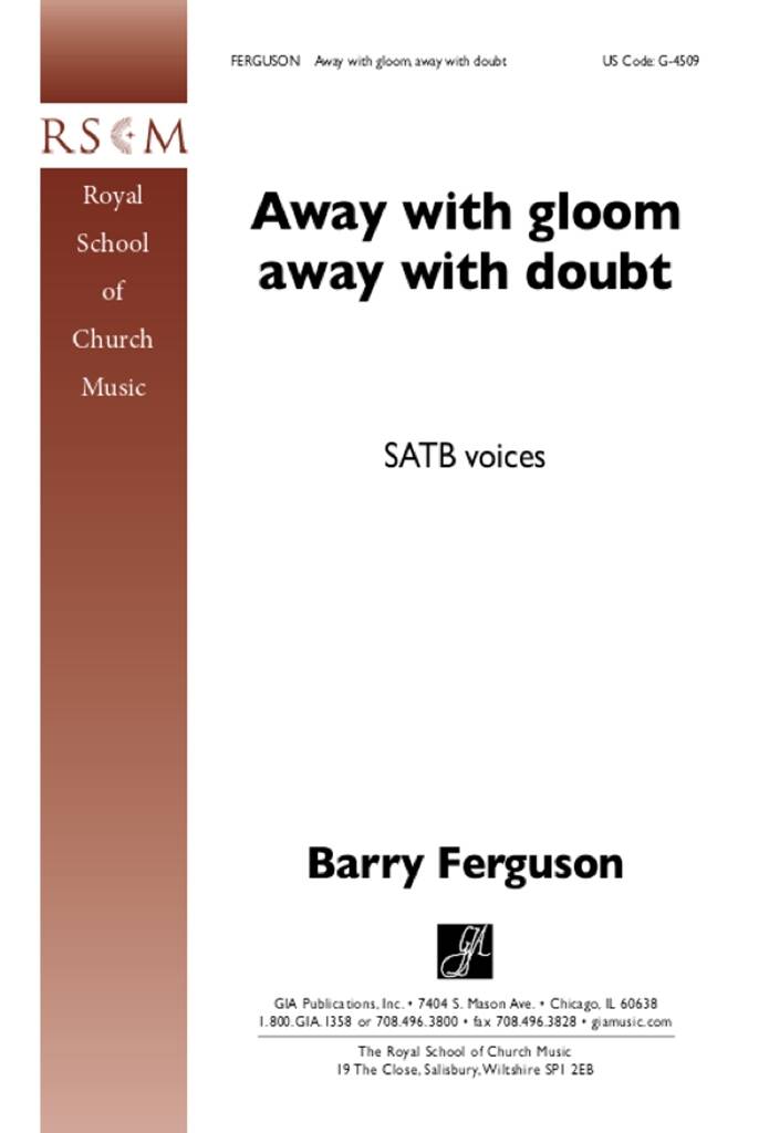 Away with Gloom, Away with Doubt