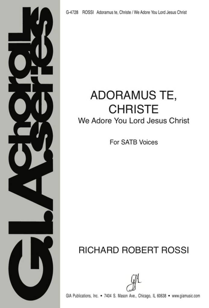 Adoramus Te Christe : We Adore You, Lord Jesus Christ
