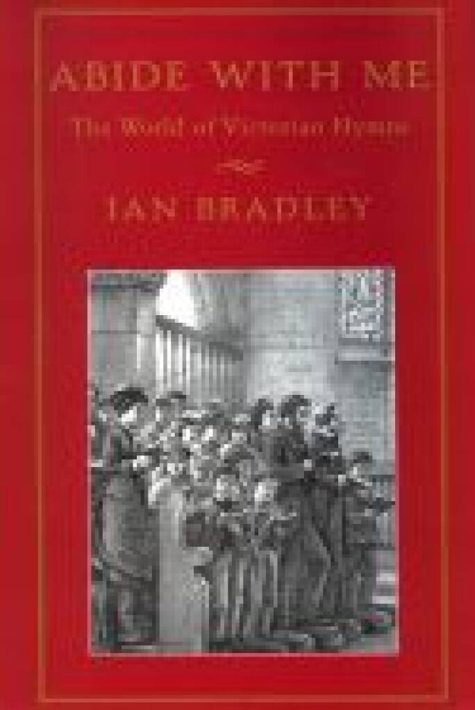 Abide with Me : The World of Victorian Hymns