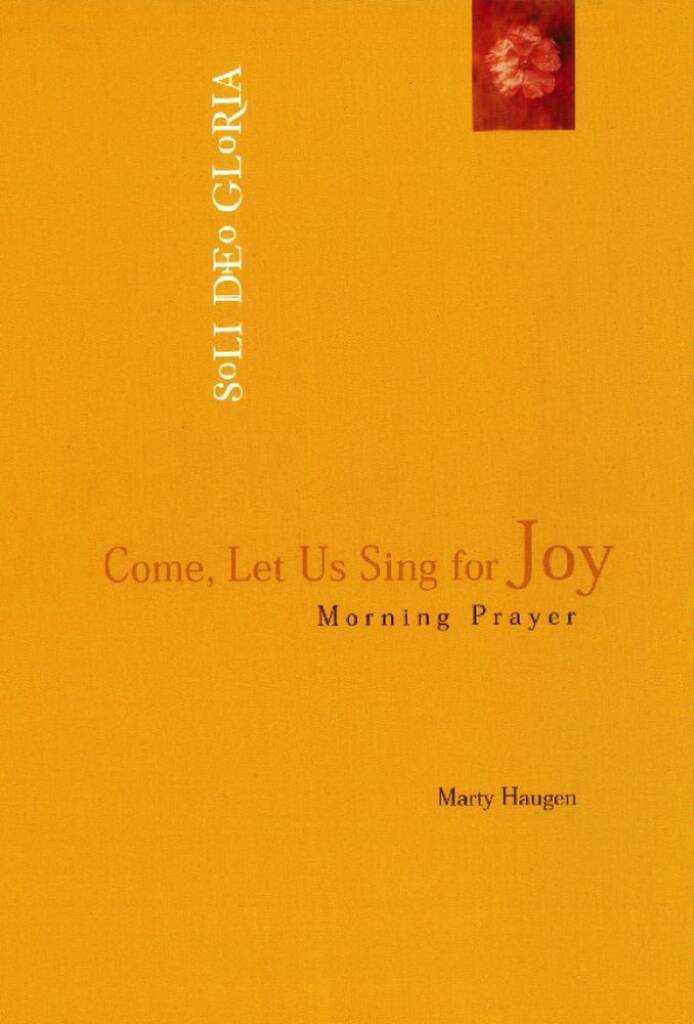 Come, Let Us Sing for Joy : A Morning Prayer Setting