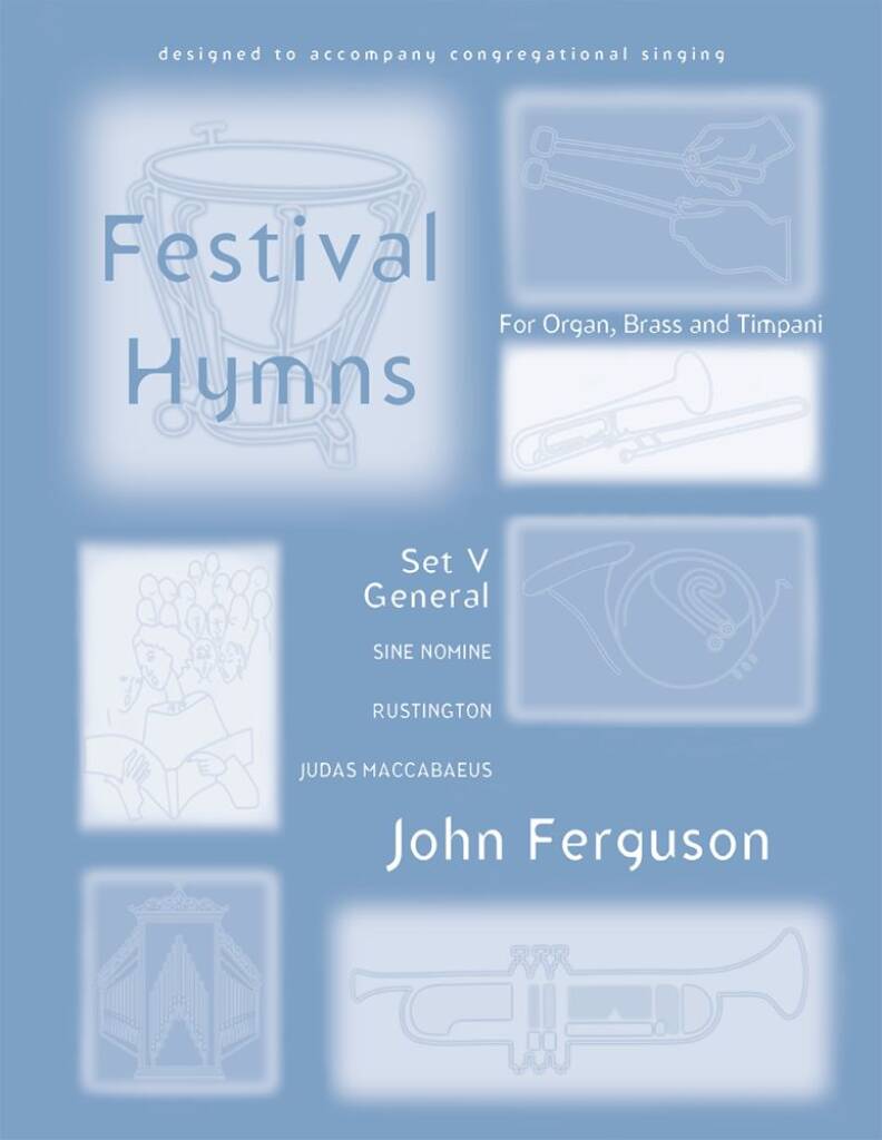Festival Hymns for Organ, Brass, and Timpani-Set 5 : General