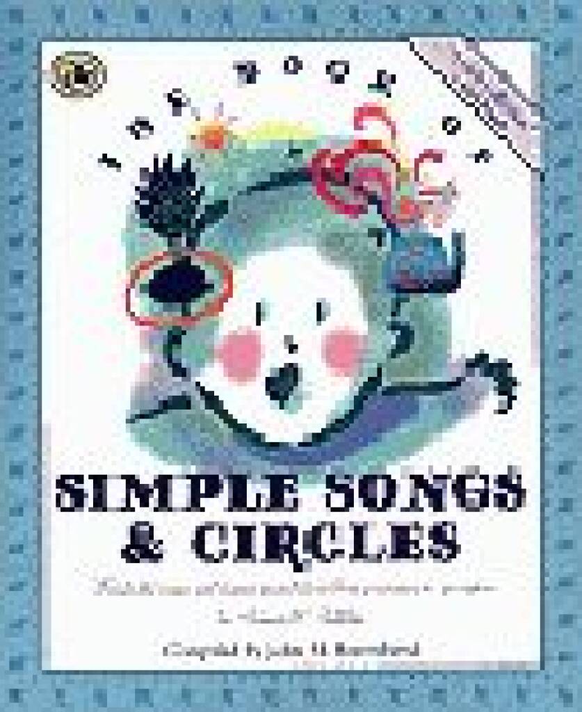 The Book of Simple Songs and Circles : First Steps in Music for Infants and Toddlers