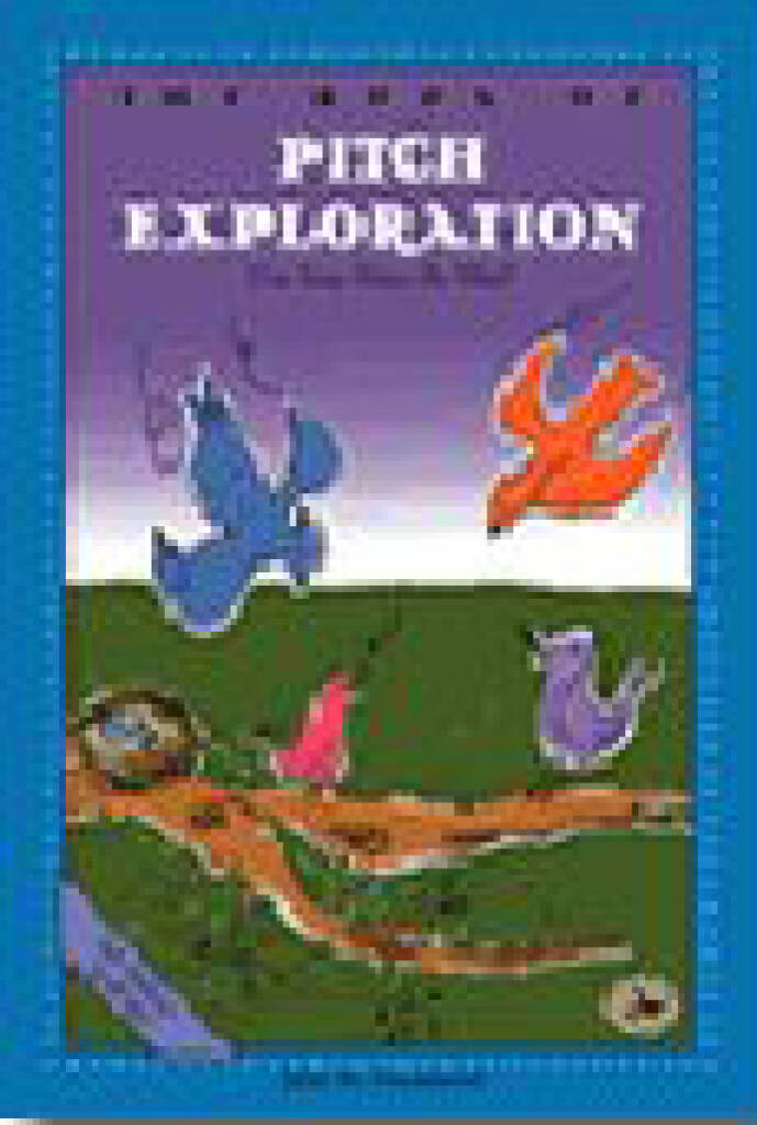The Book of Pitch Exploration : First Steps in Music for Preschool and Beyond