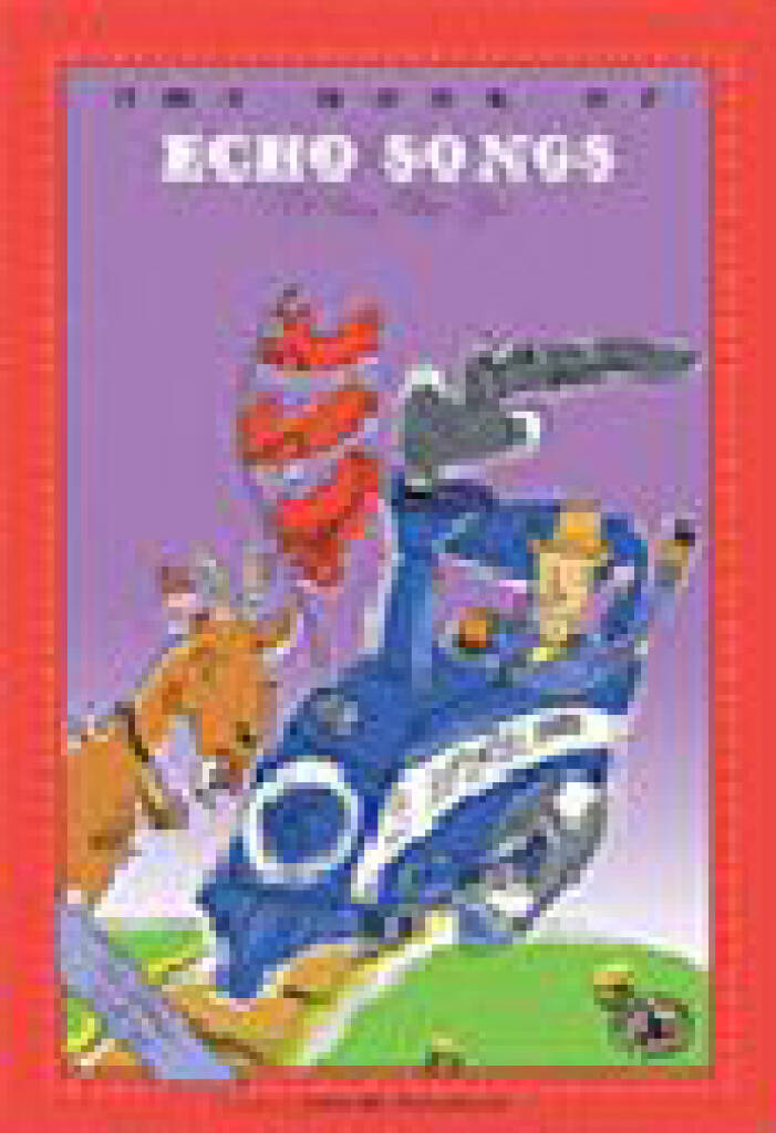 The Book of Echo Songs : First Steps in Music for Preschool and Beyond