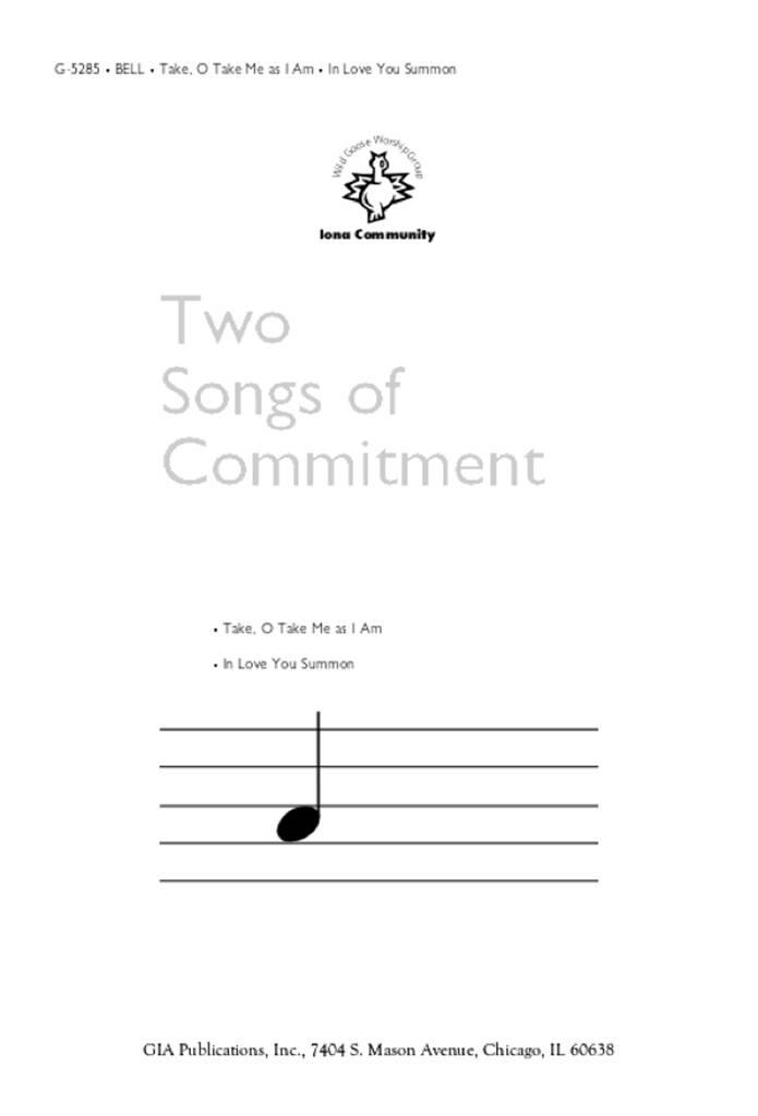 Two Songs of Commitment : Take, O Take Me As I Am / In Love You Summon