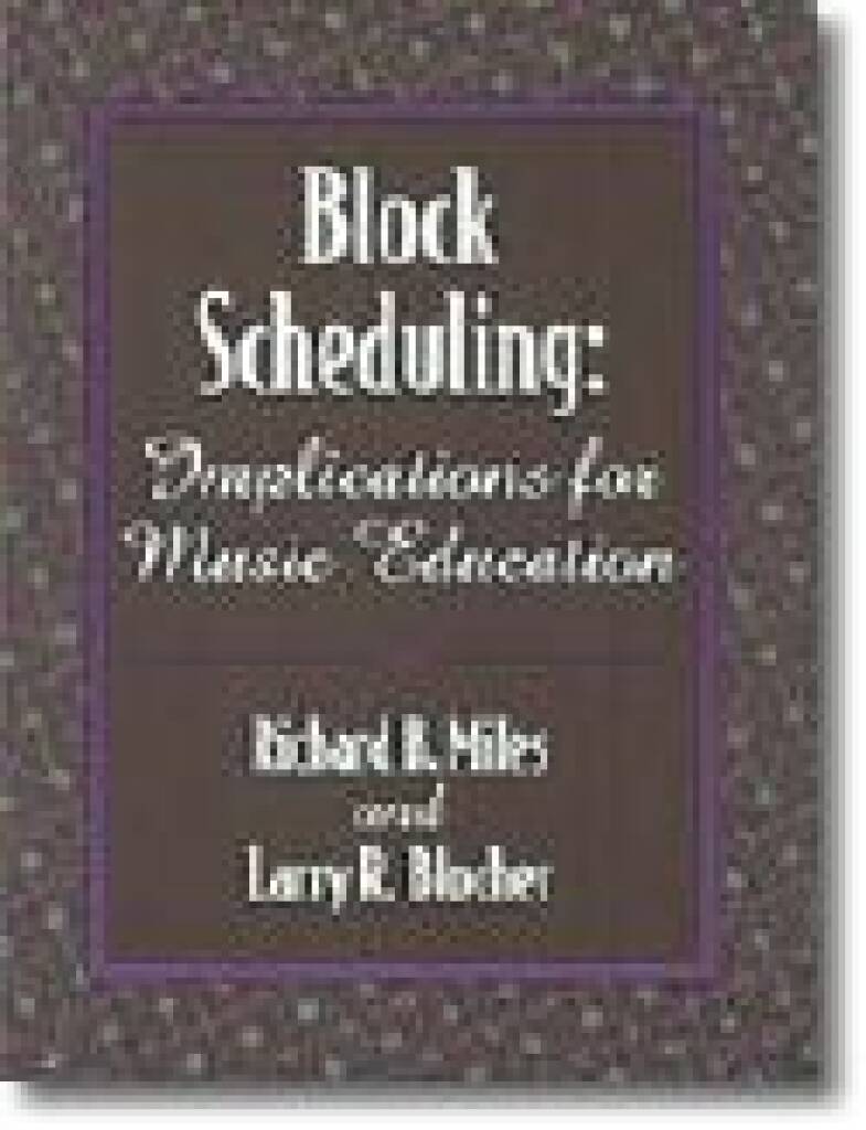 Block Scheduling : Implications for Music Education
