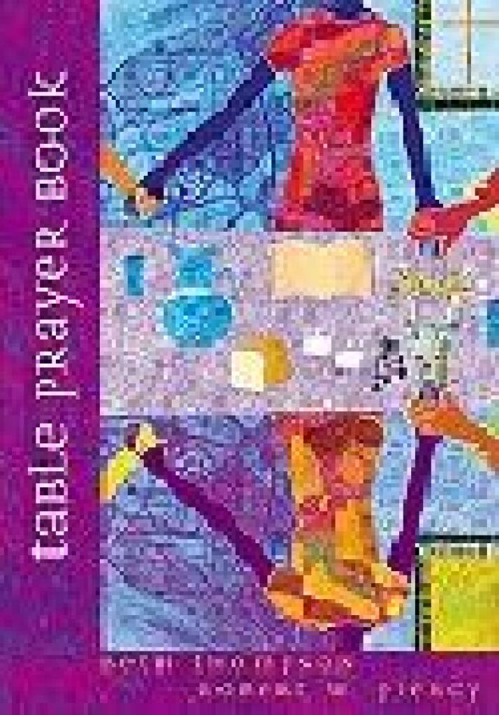 Table Prayer Book : Gather at the Table: Prayers for Meals