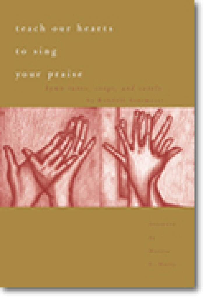 Teach Our Hearts to Sing Your Praise : Hymns, Songs, and Carols by Randall Sensmeier