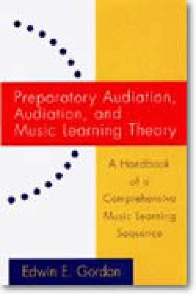 Preparatory Audiation, Audiation, and.. : Music Learning Theory