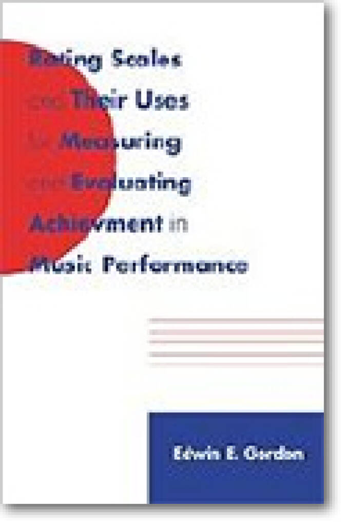 Rating Scales and Their Uses for Measuring : and Evaluating Achievement in Music Performance