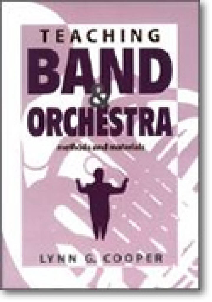 Teaching Band and Orchestra : Methods and Materials