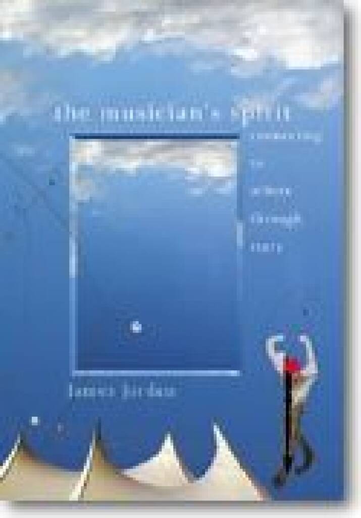 Musician's Spirit, The : Connecting to Others through Story