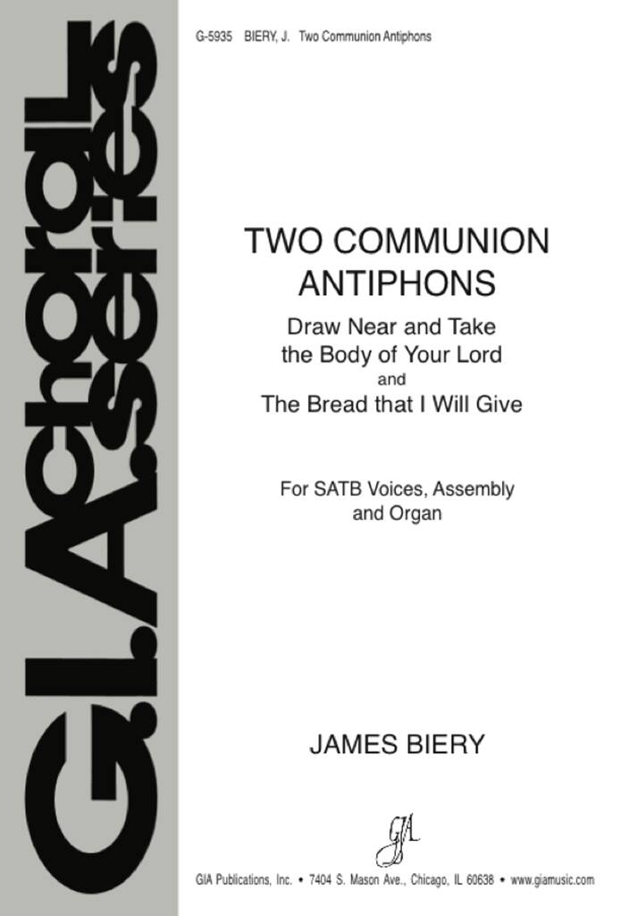 Two Communion Antiphons : Draw Near and Take the Body / The Bread That I Will Give
