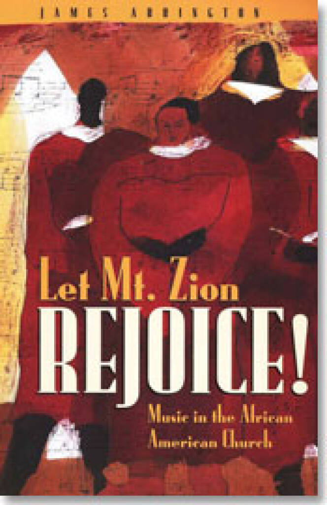 Let Mt. Zion Rejoice : Music in the African American Church