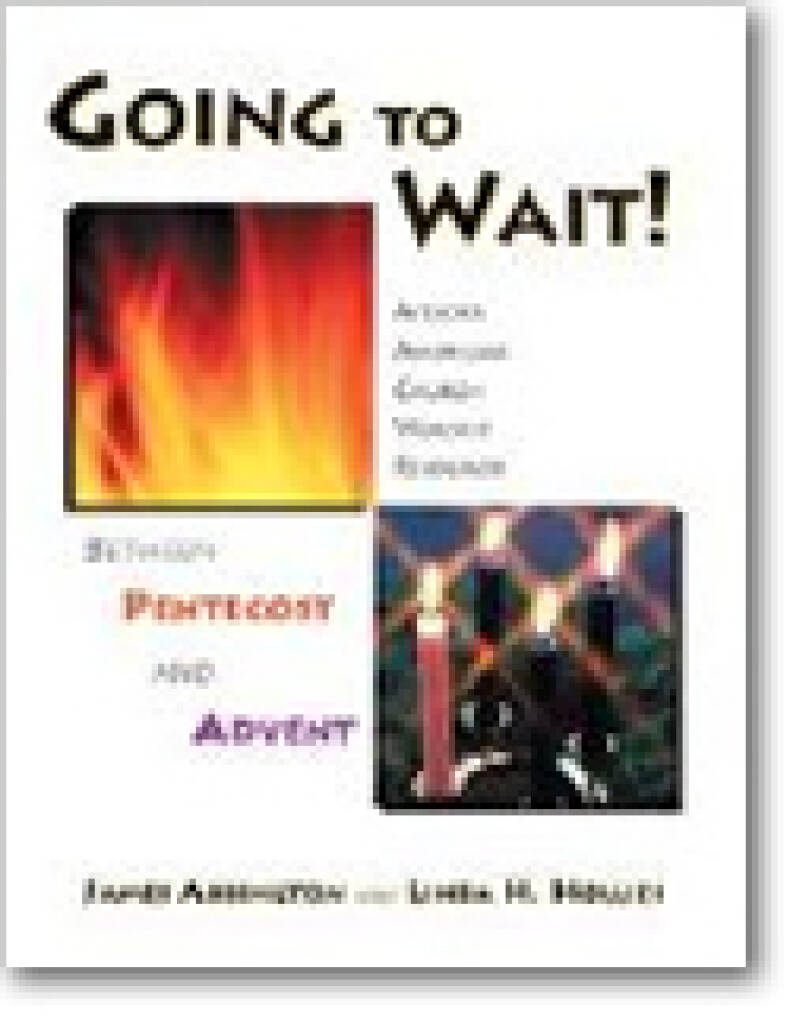 Going to Wait : African American Church Worship Resources Pentecost through Advent
