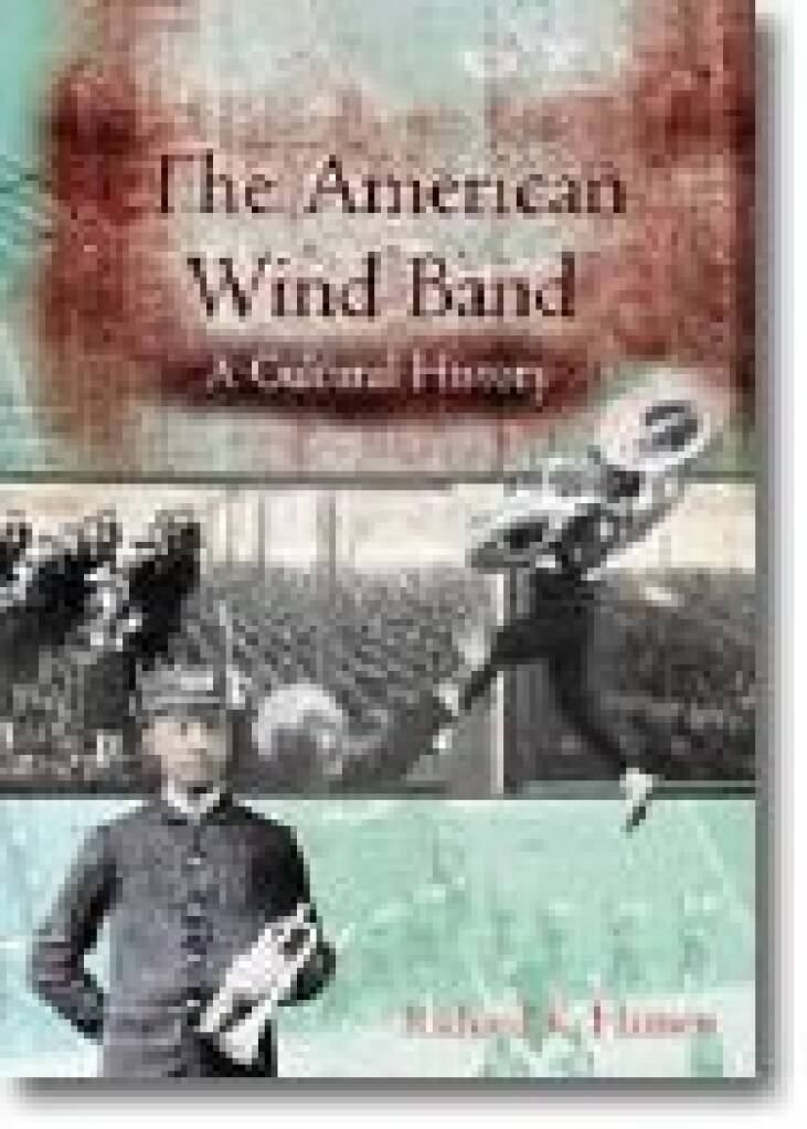 The American Wind Band: A Cultural History