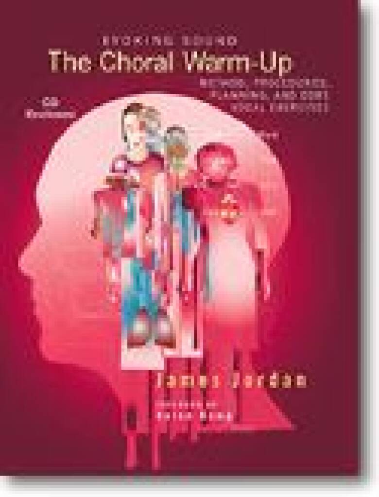 The Choral Warm-Up Method, Procedures, and Core : Vocal Exercises