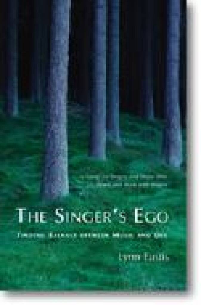 Finding Balance Between Music and Life : A Guide for Singers and Those Who Teach and Work With Singers
