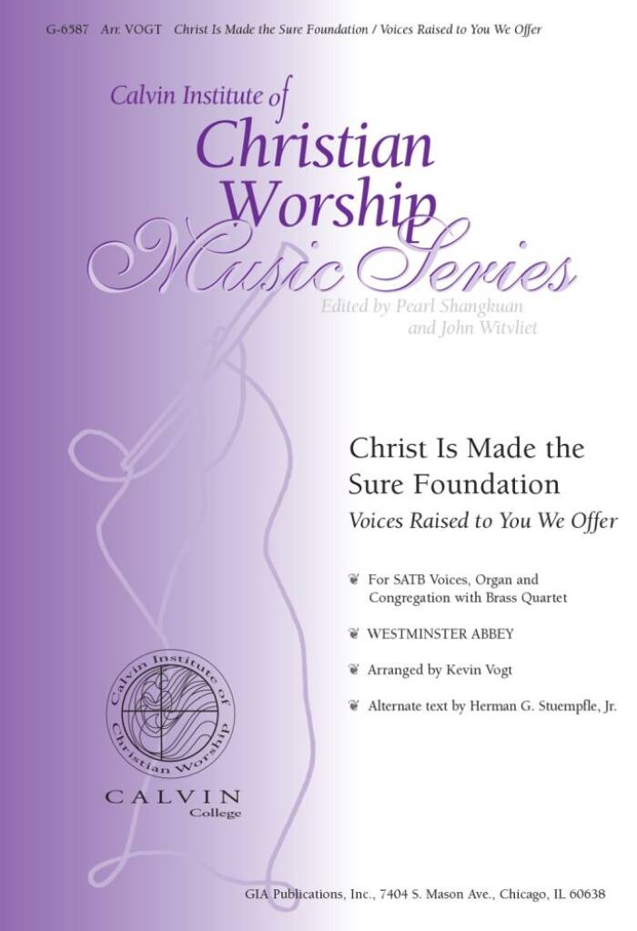 Christ Is Made the Sure Foundation : Voices Raised to You We Offer