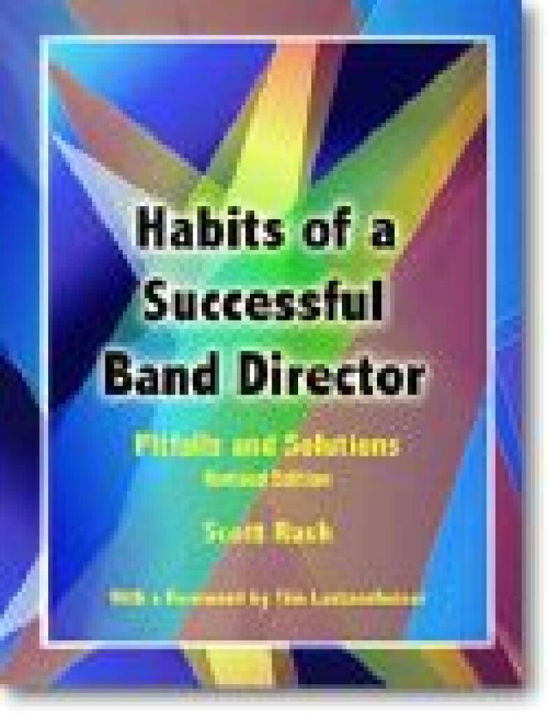 Habits of a Successful Band Director : Pitfalls and Solutions