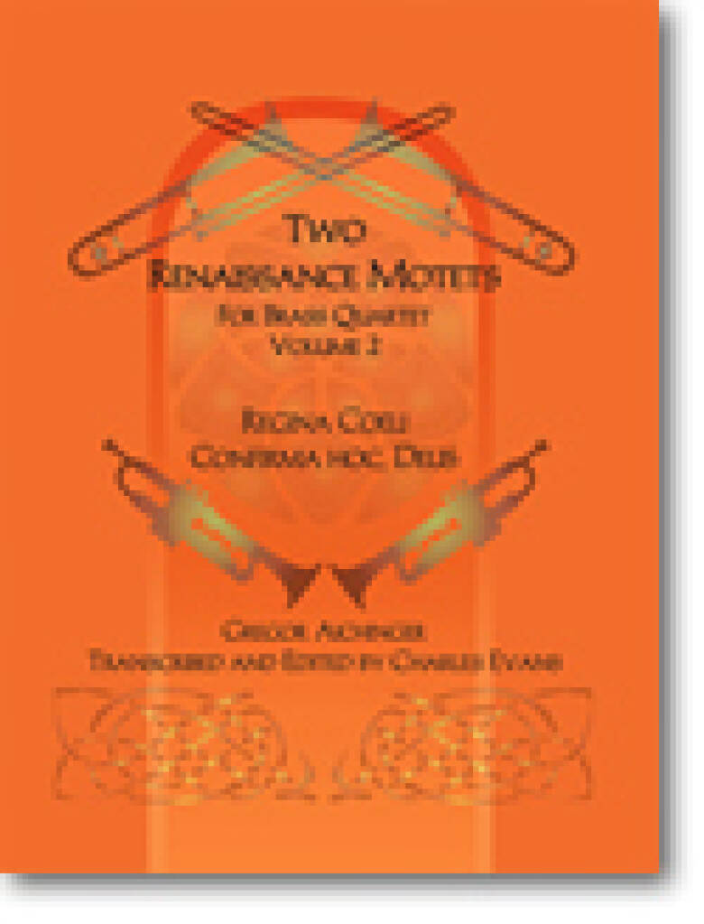 Two Renaissance Motets for Brass Quartet, Vol. 2 : 1. Regina Coeli 2. Confirma hoc, Deus