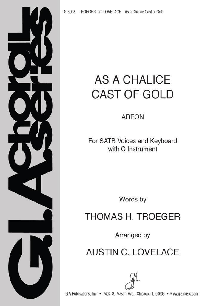 As a Chalice Cast of Gold : optional Flute or other C Instrument