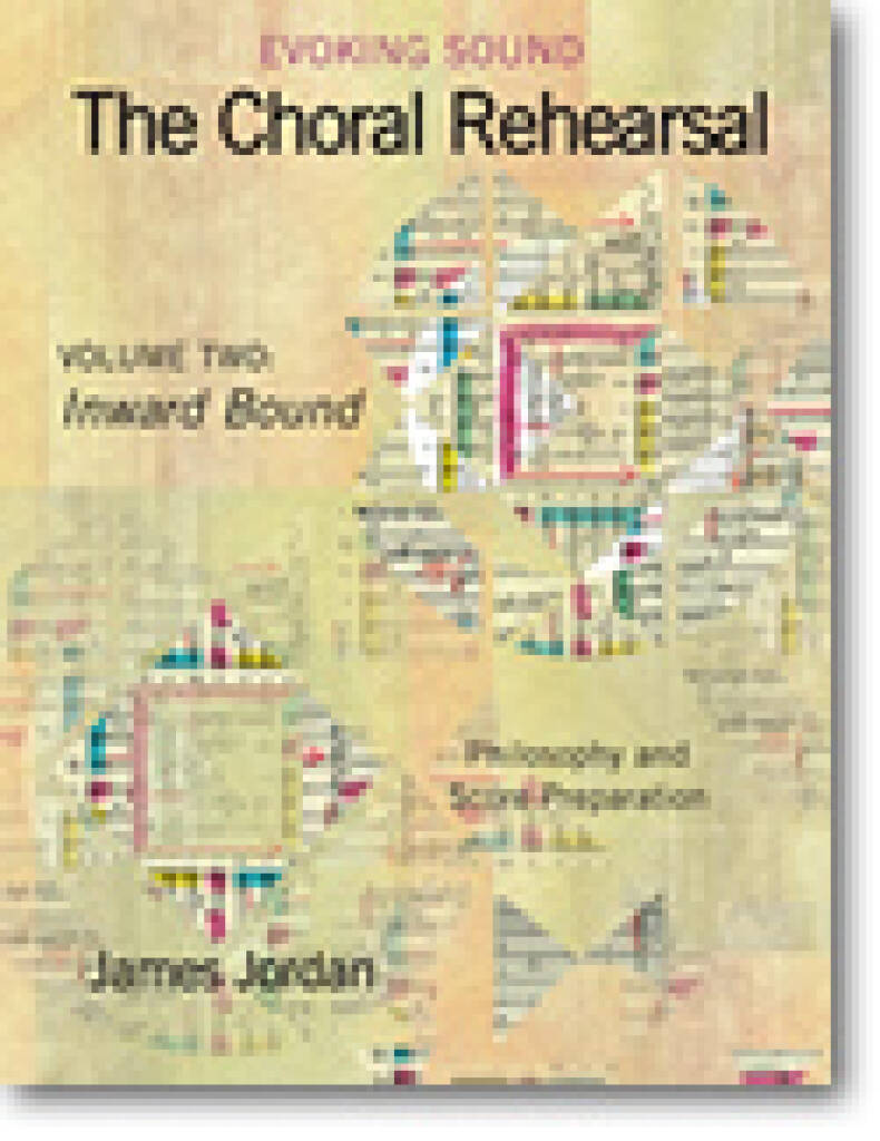 The Choral Rehearsal - Vol. 2 (Inward Bound) : Philosophy and Score Preparation