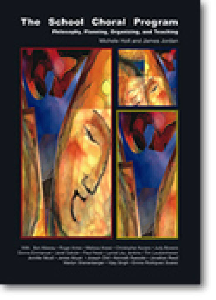 The School Choral Program : Philosophy, Planning, Organizing, and Teaching