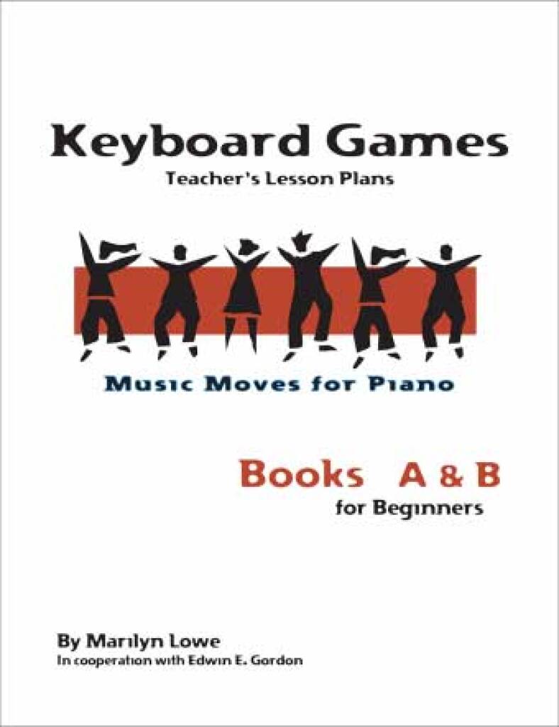 Music Moves for Piano: Keyboard Games-Teachers ed : Books A&B for Beginners
