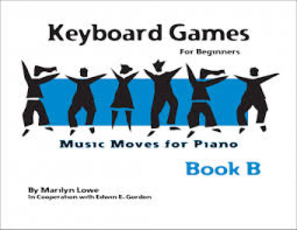 Music Moves for Piano: Keyboard Games, Book B : Keyboard Games for Beginners - Book B