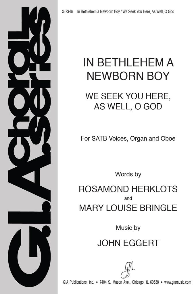 In Bethlehem a Newborn Boy : We Seek You Here, As Well, O God