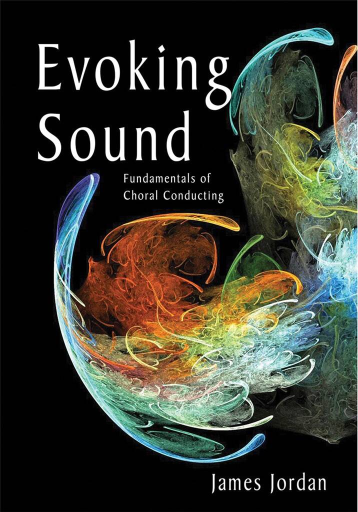 Evoking Sound (Second Edition with DVD) : Fundamentals of Choral Conducting