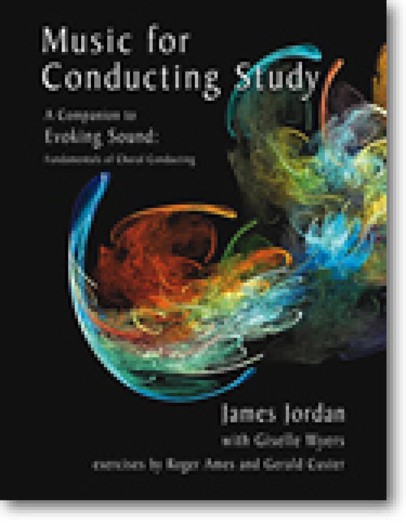 Music for Conducting Study : A Companion to Evoking Sound: Fundamentals of Choral Conducting