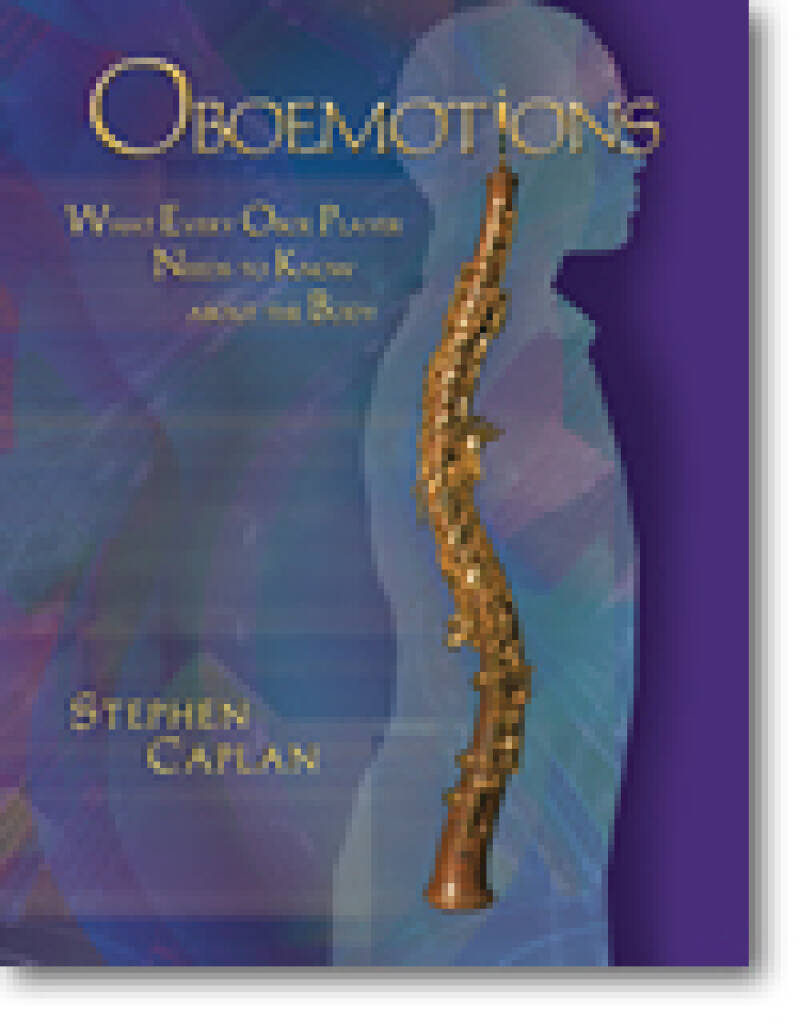 Oboemotions : What Every Oboe Player Needs to Know About the Body