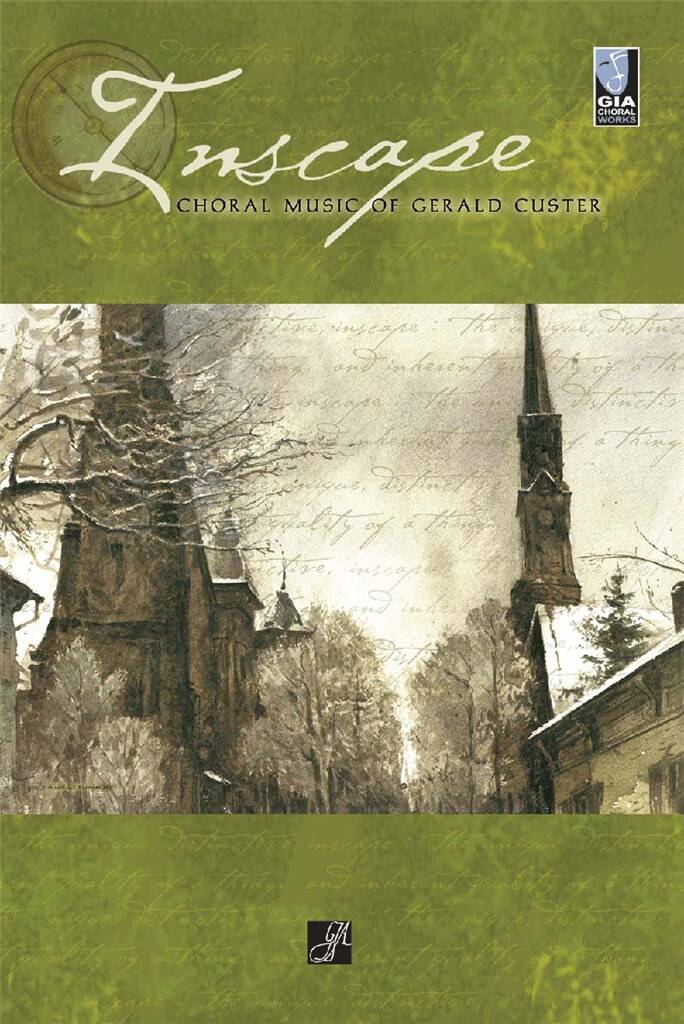 Inscape: Choral Music of Gerald Custer