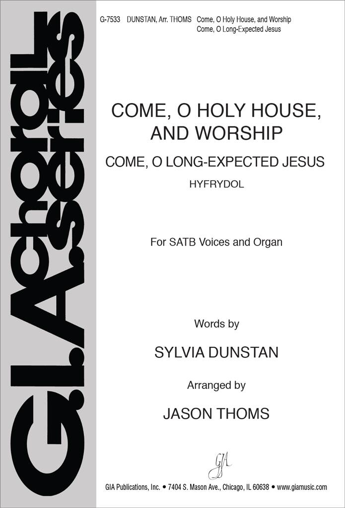Come, O Holy House, and Worship : Come, O Long-expected Jesus