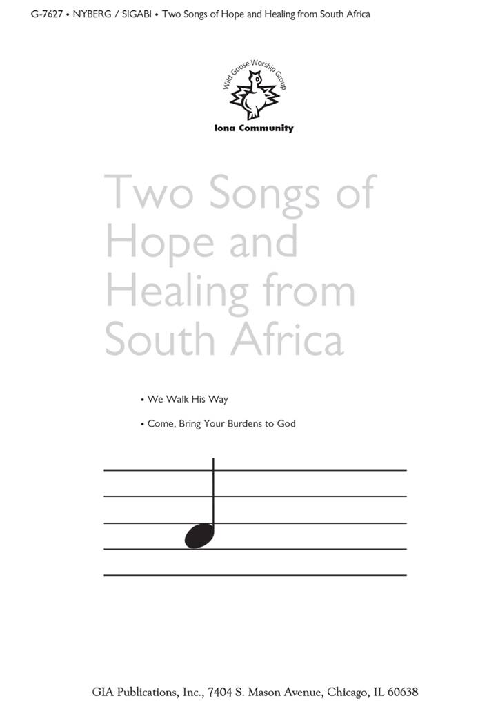 Two Songs of Hope and Healing from South Africa : We walk his way and Come, bring your burdens to God