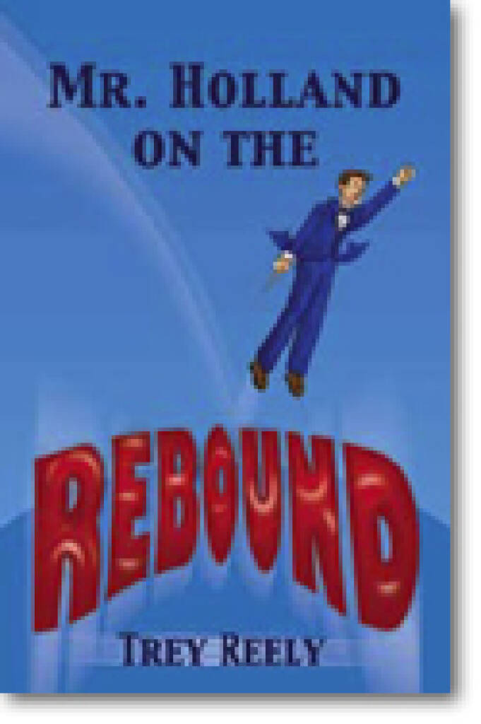 Mr. Holland on the Rebound : Foreword by Peter Loel Boonshaft