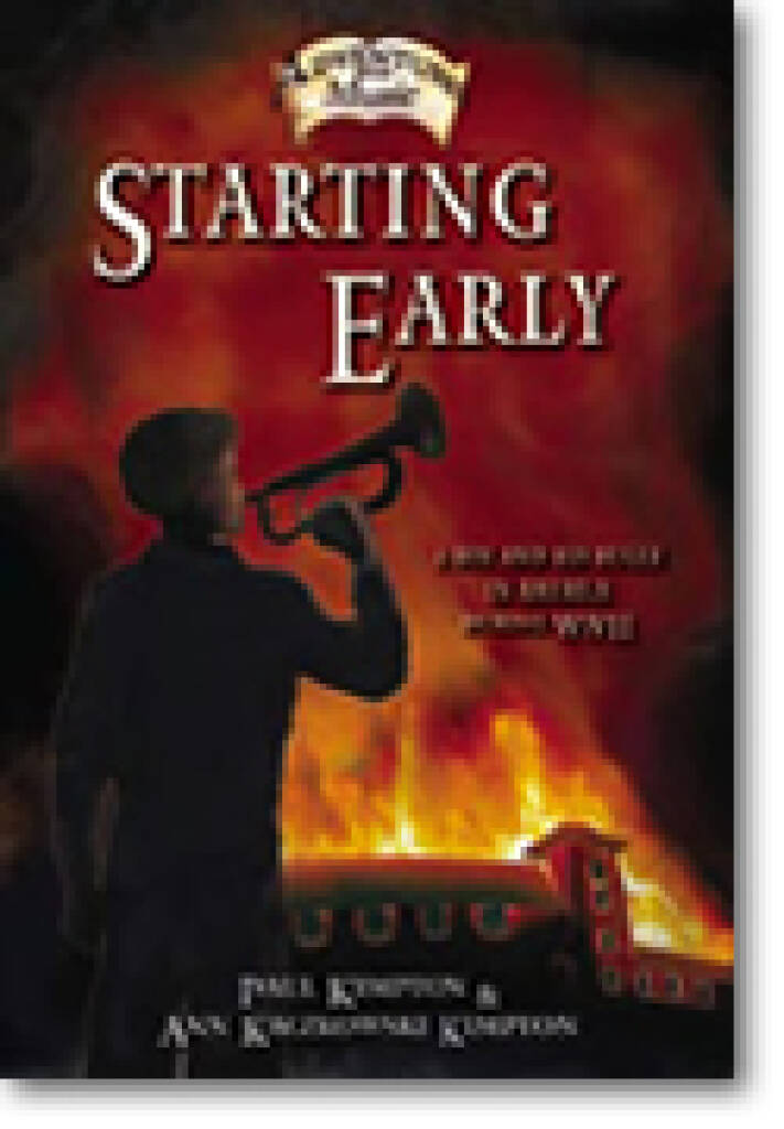 Starting Early : A Boy and His Bugle in America During WWII