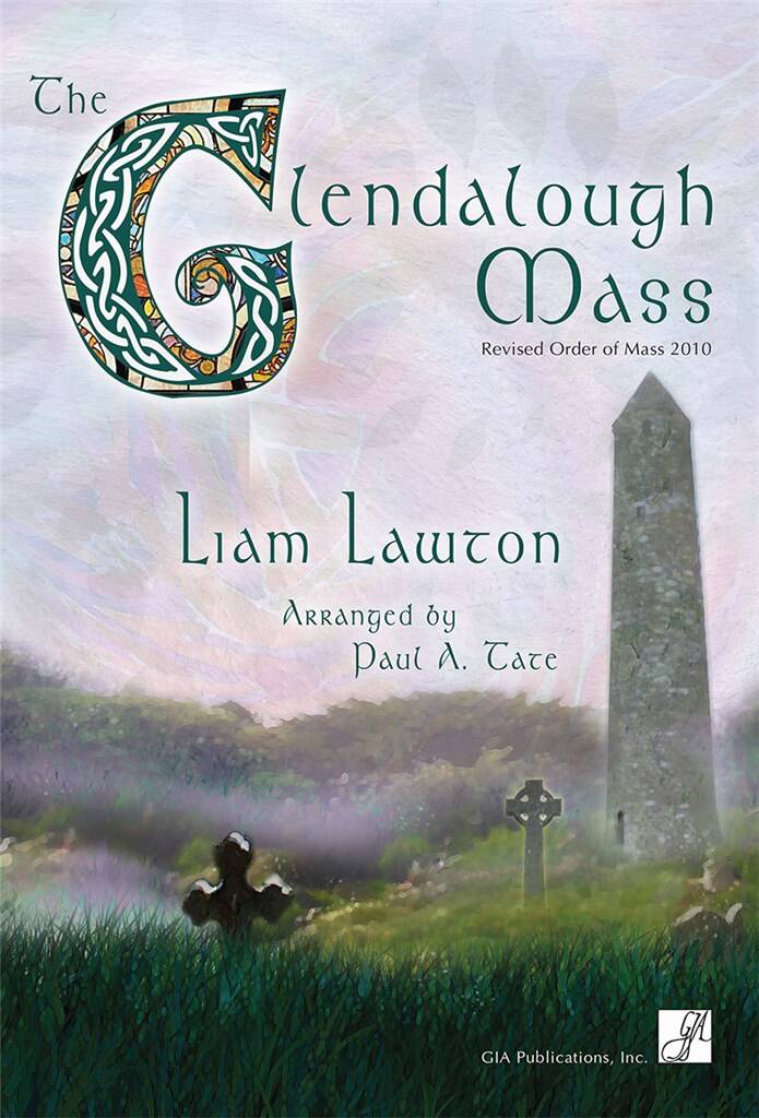 The Glendalough Mass - Presider : Revised Order of Mass 2010