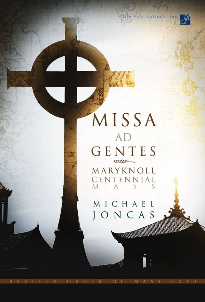 Missa ad Gentes: Maryknoll Centennial Mass : Revised Order of Mass 2010