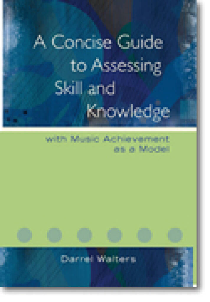 A Concise Guide to Assessing Skill and Knowledge : With Music Achievement as a Model