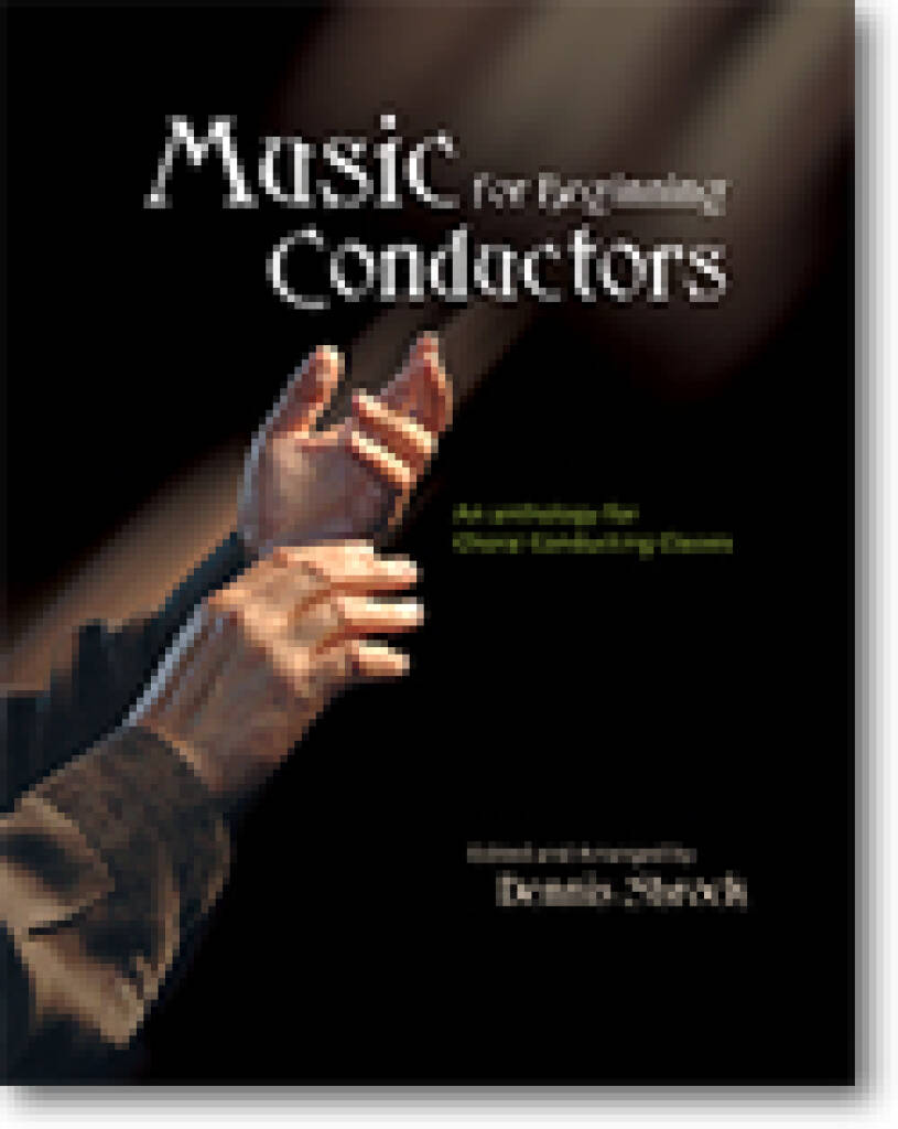 Music for Beginning Conductors : An Anthology for Choral Conducting Classes
