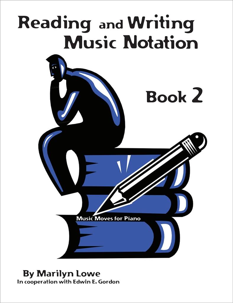 Music Moves for Piano: Reading and Writing, Book 2 : Music Notation