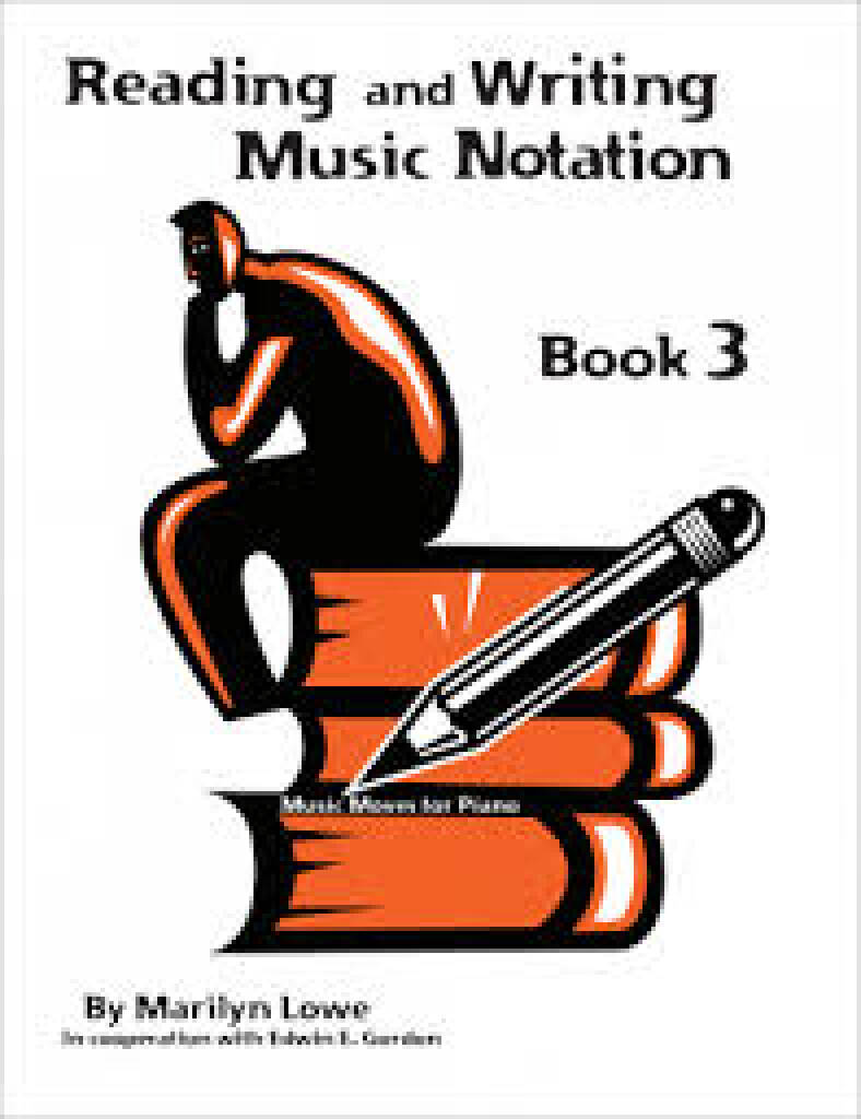 Music Moves for Piano: Reading and Writing, Book 3 : Music Notation