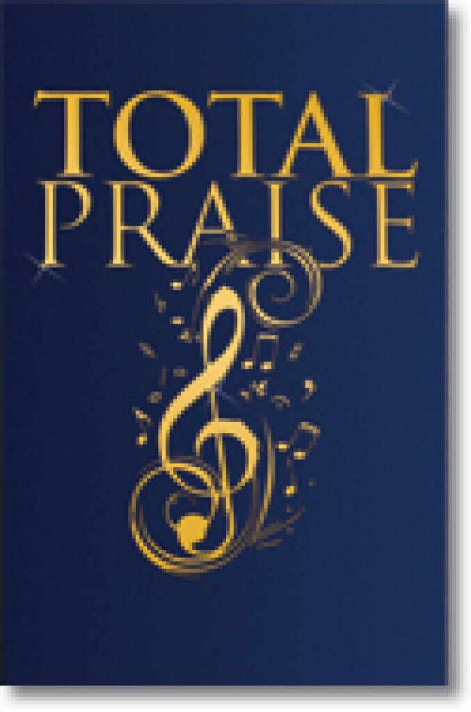 Total Praise : Songs and Other Worship Resources for Every Generation